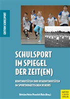 Anette Böttcher, Stefan Meier, André Poweleit, André Poweleit u a, Sebastian Ruin - Schulsport im Spiegel der Zeit(en)
