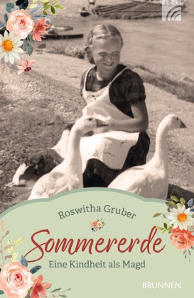 Roswitha Gruber - Sommererde - Eine Kindheit als Magd