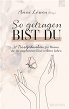 Anne Löwen - So getragen bist du