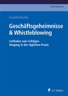 Ludwig Gramlich, Ludwig (Prof. Dr.) Gramlich, Hans-Josef Lütke, Hans-Josef (Dr Lütke - Geschäftsgeheimnisse & Whistleblowing
