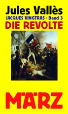 Jules Vallès, Christa Hunscha, Barbara Kalender - Die Revolte