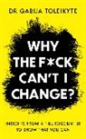 Gabija Toleikyte - Why the F ck Can't I Change?