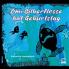 Katharina Joanowitsch - Omi Silberflosse hat Geburtstag