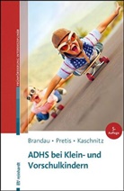 Hannes Brandau, Wolfgan Kaschnitz, Wolfgang Kaschnitz, Manfred Pretis, Martin Thurmair - ADHS bei Klein- und Vorschulkindern