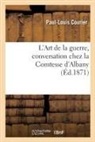 Paul-Louis Courier, Courier-p l, Louis Lacour de la Pijardière, Louis Lacour La Pijardière - L art de la guerre, conversation