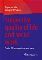 Otger Autrata, Bringfriede Scheu - Subjective quality of life and social work