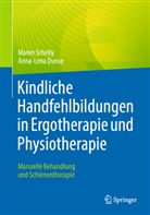 Anna-Lena Dunse, Maren Schelly - Kindliche Handfehlbildungen in Ergotherapie und Physiotherapie