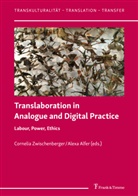 Alfer, Alexa Alfer, Cornelia Zwischenberger - Translaboration in Analogue and Digital Practice