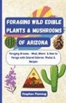 Stephen Fleming - Foraging Wild Edible Plants & Mushrooms of Arizona