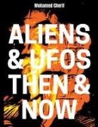 Mohamed Cherif - Aliens & UFOs Then & Now