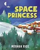Meghan Rice - Space Princess