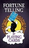 Anon - Fortune Telling by Playing Cards - Containing Information on Card Reading, Divination, the Tarot and Other Aspects of Fortune Telling