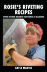 Gayle Martin - Rosie's Riveting Recipes