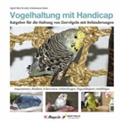 Sigrid März, Gaby Schulemann-Mayer - Vogelhaltung mit Handicap