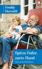 Freddy Derwahl - Spitze Feder, zarte Hand