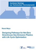 Raoul Meys - Designing Pathways for Net-Zero Greenhouse Gas Emission Plastics with Life Cycle Optimization