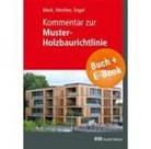 Thomas Engel, Michael Merk, Norman Werther - Kommentar zur Muster-Holzbaurichtlinie (MHolzBauRL) - mit E-Book (PDF)