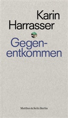 Karin Harrasser - Gegenentkommen