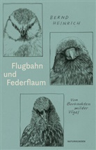 Bernd Heinrich, Ulrike Kretschmer, Judith Schalansky - Flugbahn und Federflaum