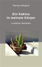 Theresa Othegraf - Ein Kaktus in meinem Körper