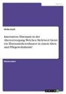 Ulrike Koch - Innovatives Ehrenamt in der Altenversorgung. Welchen Mehrwert bietet ein Ehrenamtskoordinator in einem Alten- und Pflegewohnheim?
