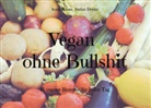 Stefan Dreier, Anna Raiser - Vegan ohne Bullshit