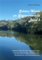 Kathrin Wibbing - Schöne Worte im Yogaunterricht - Band 3