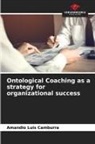 Amandio Luis Camburra - Ontological Coaching as a strategy for organizational success