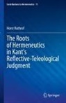 Horst Ruthrof - The Roots of Hermeneutics in Kant's Reflective-Teleological Judgment