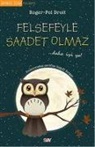 Roger-Pol Droit - Felsefeyle Saadet Olmaz