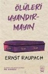 Ernst Raupach - Ölüleri Uyandirmayin