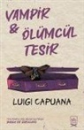 Luigi Capuana - Vampir ve Ölümcül Tesir - 2 Kitap Bir Arada