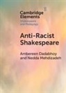 Ambereen Dadabhoy, Ambereen (Harvey Mudd College Dadabhoy, Nedda Mehdizadeh - Anti-Racist Shakespeare