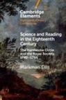 Markman Ellis, Markman (Queen Mary University of London) Ellis, Ellis Markman - Science and Reading in the Eighteenth Century