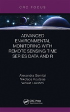 Alexandra Gemitzi, Alexandra Koutsias Gemitzi, Nikolaos Koutsias, Venkat Lakshmi, Lakshmi Venkat - Advanced Environmental Monitoring With Remote Sensing Time Series