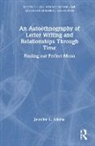 Jennifer L. Adams - Autoethnography of Letter Writing and Relationships Through Time