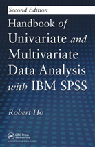 Robert Ho, Robert (Assumption University of Thailand Ho, Robert (University of Thailand Ho, Ho Robert - Handbook of Univariate and Multivariate Data Analysis With Ibm Spss