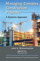 John K. Briesemeister - Managing Complex Construction Projects