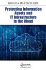 Ravi Das, Ravi (Apollo Biometrics Das, Ravi De Guise Das, Das Ravi, Preston De Guise - Protecting Information Assets and It Infrastructure in the Cloud