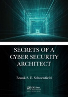 Brook S. E. Schoenfield, Schoenfield Brook S. E. - Secrets of a Cyber Security Architect