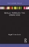 Miguel Torres, Torres Miguel - Seville: Through the Urban Void