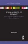 Alma Jeftic, Jeftic Alma - Social Aspects of Memory