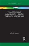 John W. Moran, John W. (Public Health Foundation Moran - Transforming Community Health Through Leadership