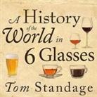 Tom Standage, Sean Runnette - A History of the World in 6 Glasses Lib/E (Hörbuch)