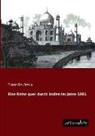 Franz Reuleaux - Eine Reise quer durch Indien im Jahre 1881