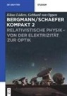 Ludwig Bergmann, Klaus Lüders, Clemens Schaefer, Klaus Lüders, Oppen, Gebhard Oppen... - Ludwig Bergmann; Clemens Schaefer: Bergmann/Schaefer kompakt - Lehrbuch der Experimentalphysik - Band 2: Relativistische Physik - von der Elektrizität zur Optik