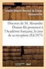 Joseph-Othenin-Bernard de Haussonville, Haussonville-j-o-b - Discours de m. alexandre dumas