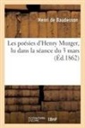 Baudesson-h, Henri de Baudesson - Les poesies d henry murger lu