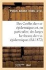 Antonin Poncet, Poncet-A - Des greffes dermo epidermiques