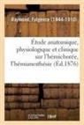 Fulgence Raymond, Raymond-F - Etude anatomique, physiologique